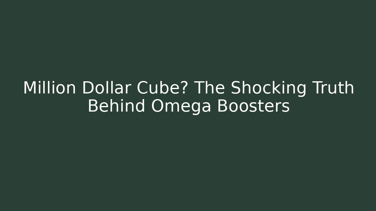 Million Dollar Cube? The Shocking Truth Behind Omega Boosters