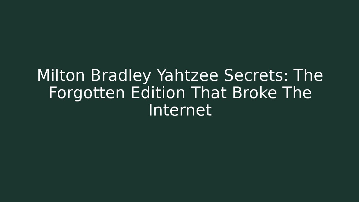 Milton Bradley Yahtzee Secrets: The Forgotten Edition That Broke The Internet