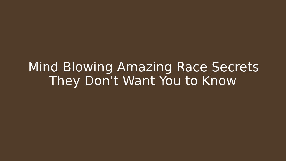 Mind-Blowing Amazing Race Secrets They Don't Want You to Know