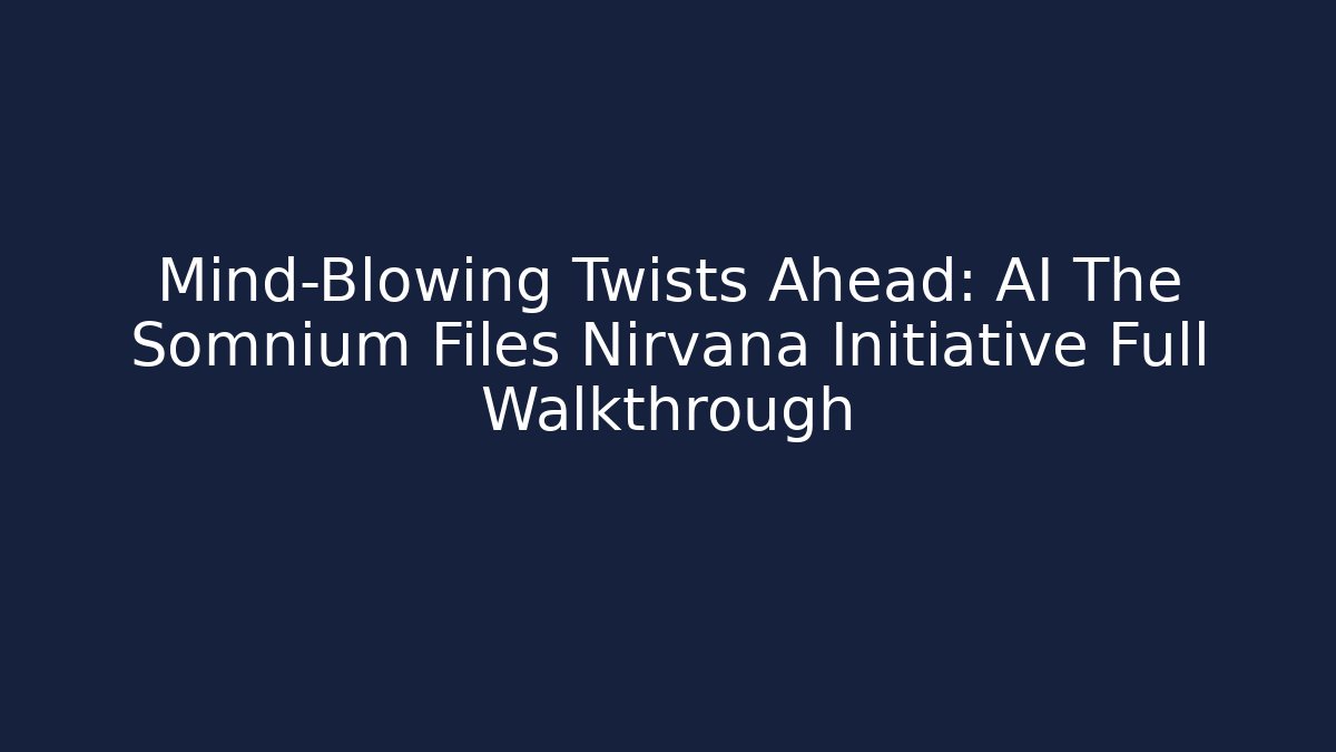 Mind-Blowing Twists Ahead: AI The Somnium Files Nirvana Initiative Full Walkthrough