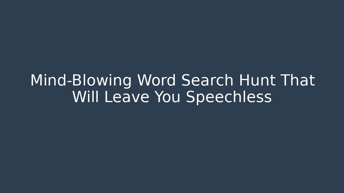 Mind-Blowing Word Search Hunt That Will Leave You Speechless