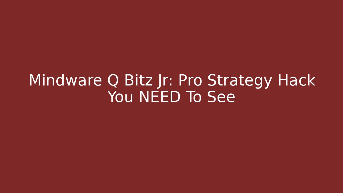 Mindware Q Bitz Jr: Pro Strategy Hack You NEED To See