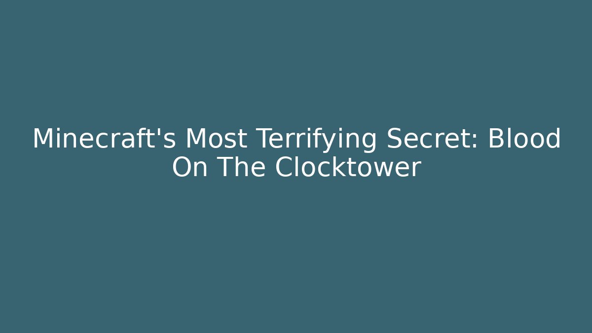 Minecraft's Most Terrifying Secret: Blood On The Clocktower