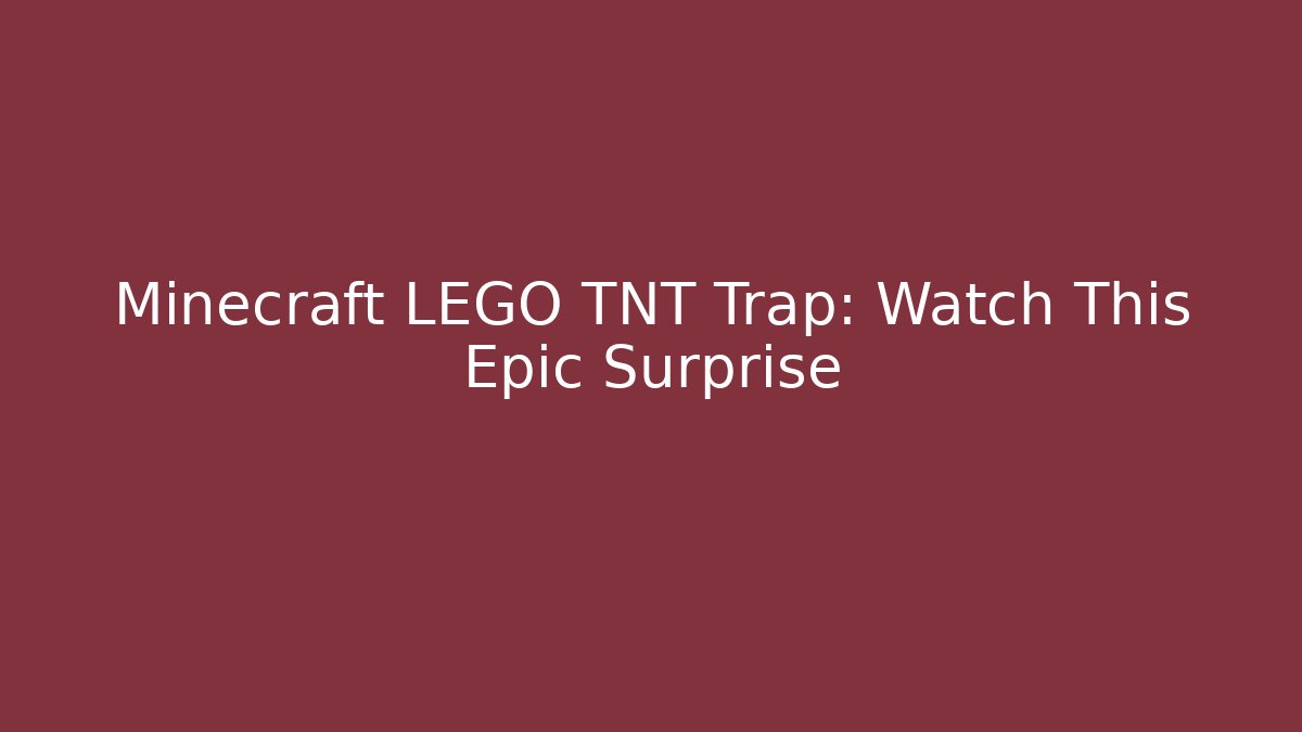 Minecraft LEGO TNT Trap: Watch This Epic Surprise