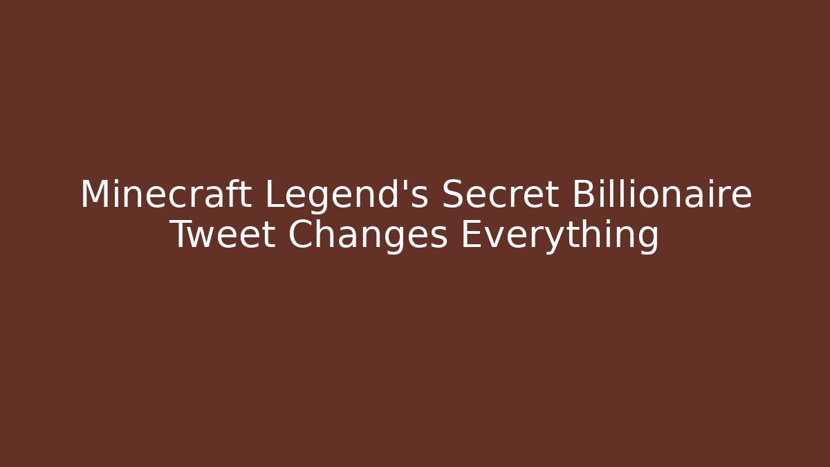 Minecraft Legend's Secret Billionaire Tweet Changes Everything - Vintage E-Juice