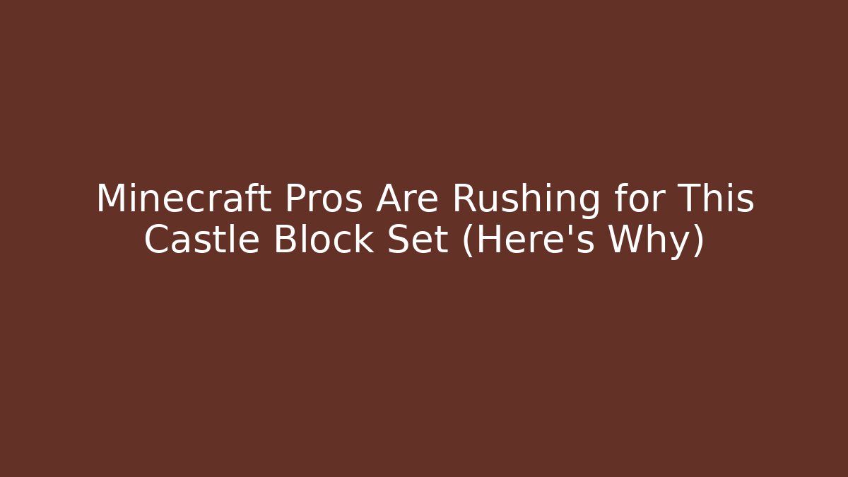 Minecraft Pros Are Rushing for This Castle Block Set (Here's Why)