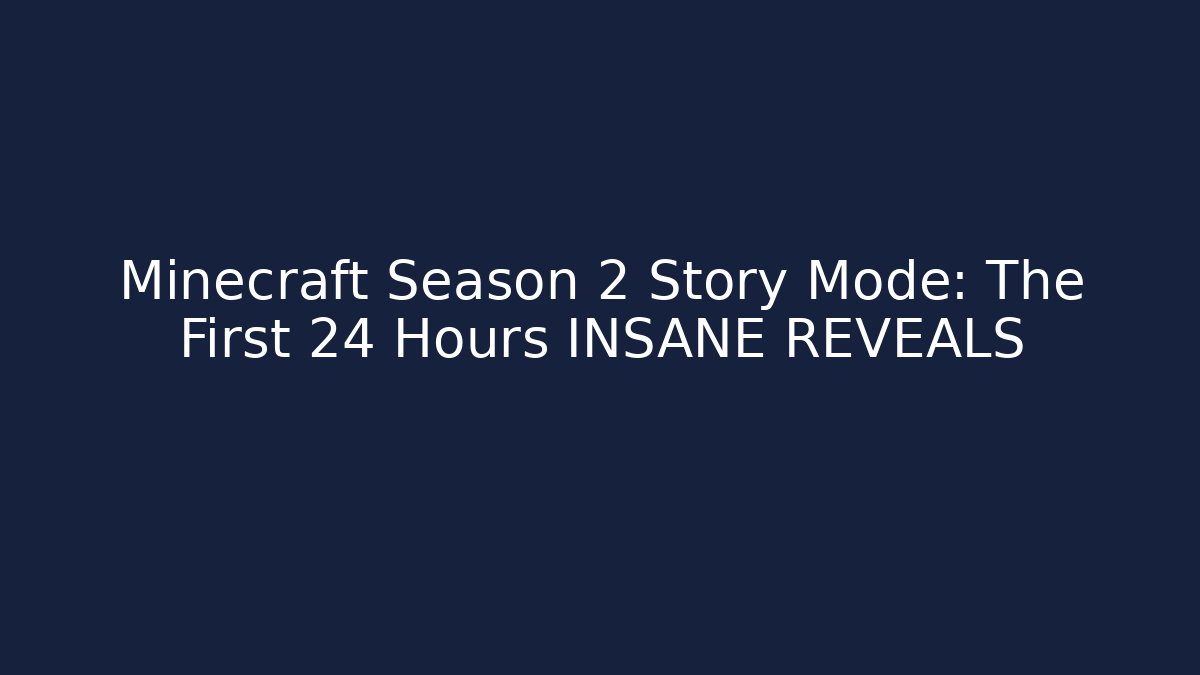 Minecraft Season 2 Story Mode: The First 24 Hours INSANE REVEALS