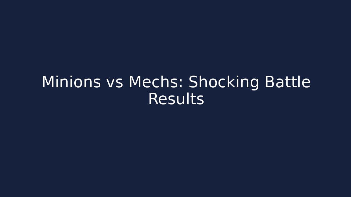 Minions vs Mechs: Shocking Battle Results