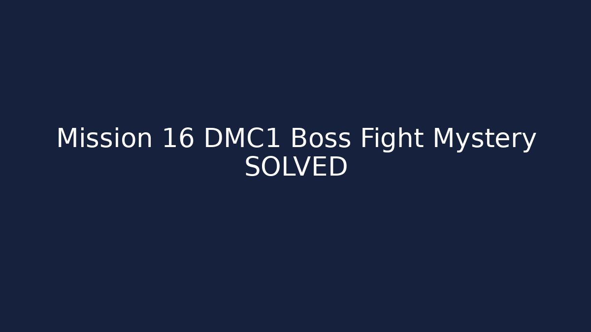 Mission 16 DMC1 Boss Fight Mystery SOLVED