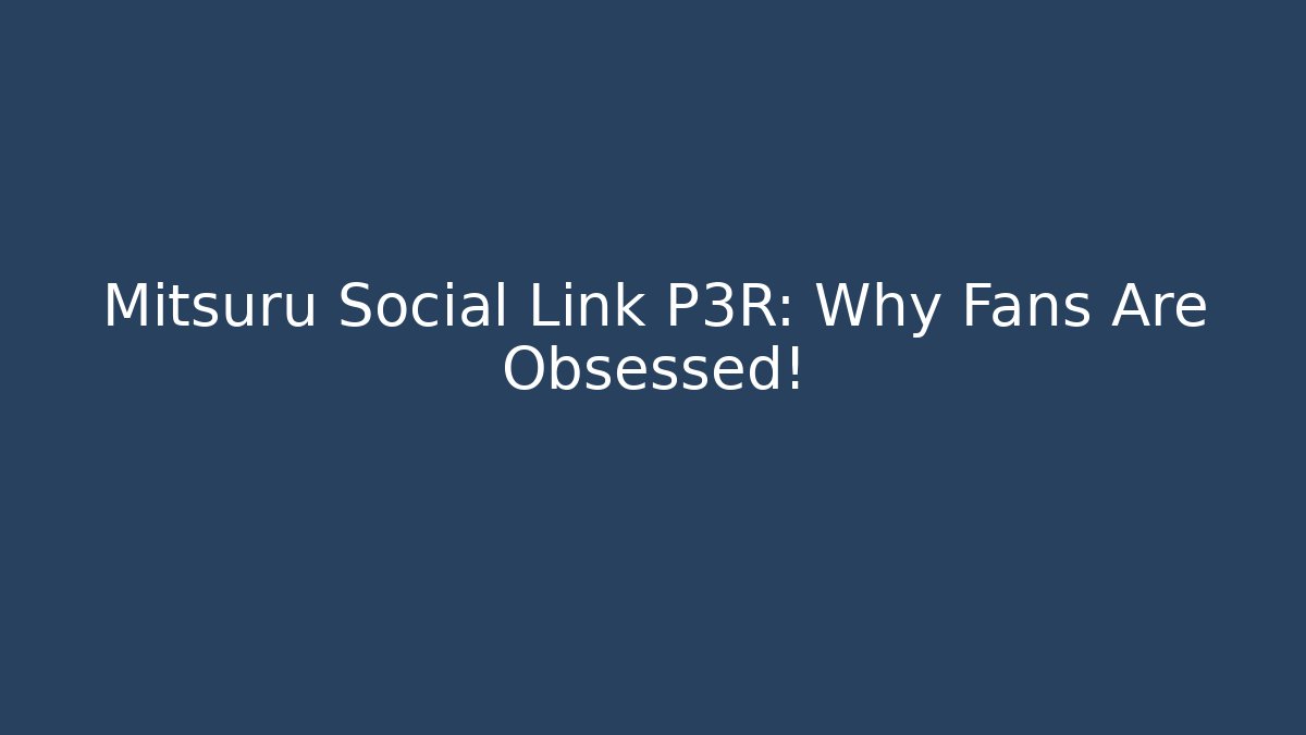 Mitsuru Social Link P3R: Why Fans Are Obsessed!
