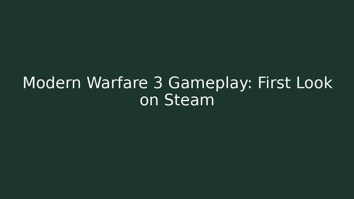 Modern Warfare 3 Gameplay: First Look on Steam