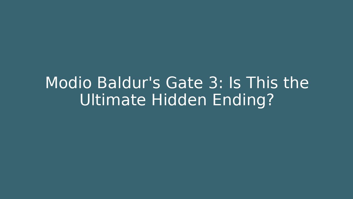 Modio Baldur's Gate 3: Is This the Ultimate Hidden Ending?