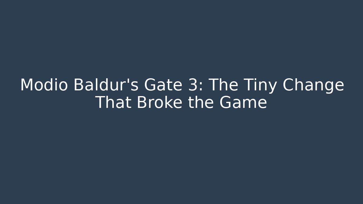 Modio Baldur's Gate 3: The Tiny Change That Broke the Game