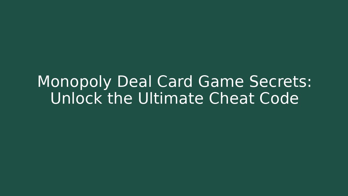 Monopoly Deal Card Game Secrets: Unlock the Ultimate Cheat Code - Vintage E-Juice