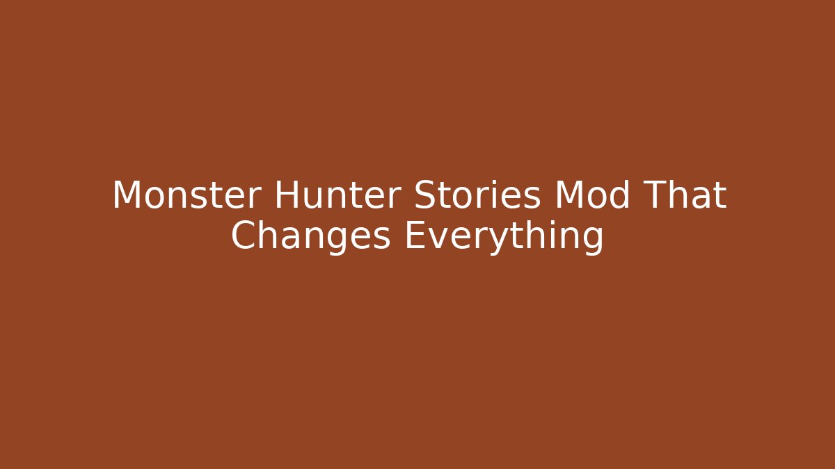 Monster Hunter Stories Mod That Changes Everything