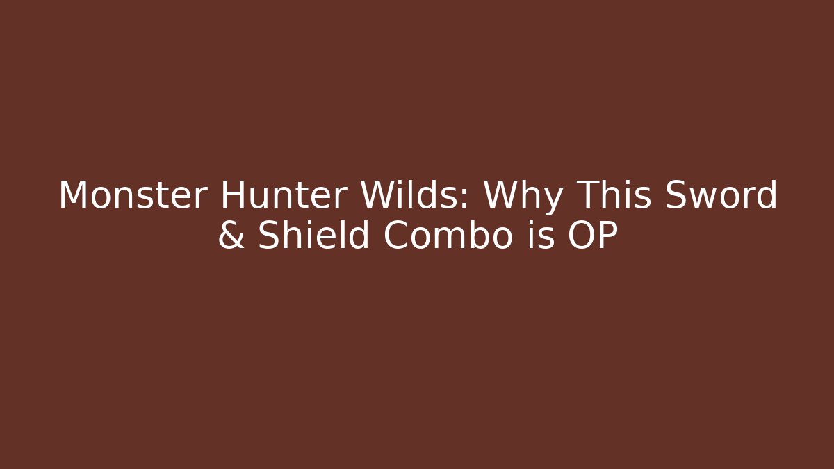 Monster Hunter Wilds: Why This Sword & Shield Combo is OP - Vintage E-Juice