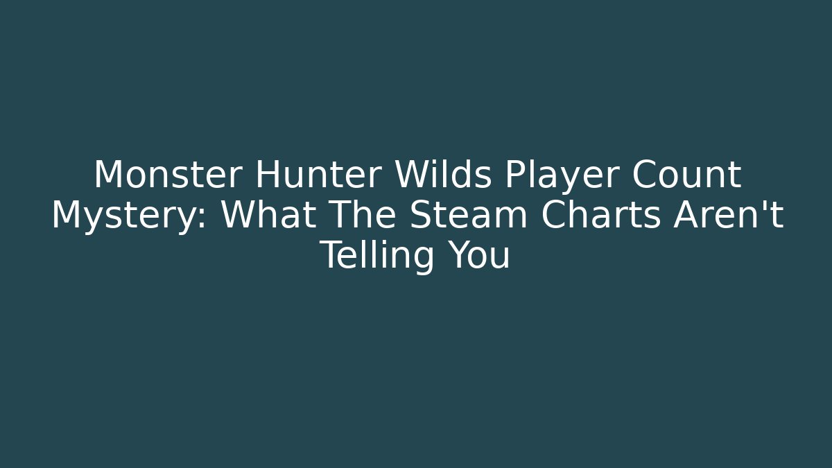 Monster Hunter Wilds Player Count Mystery: What The Steam Charts Aren't Telling You