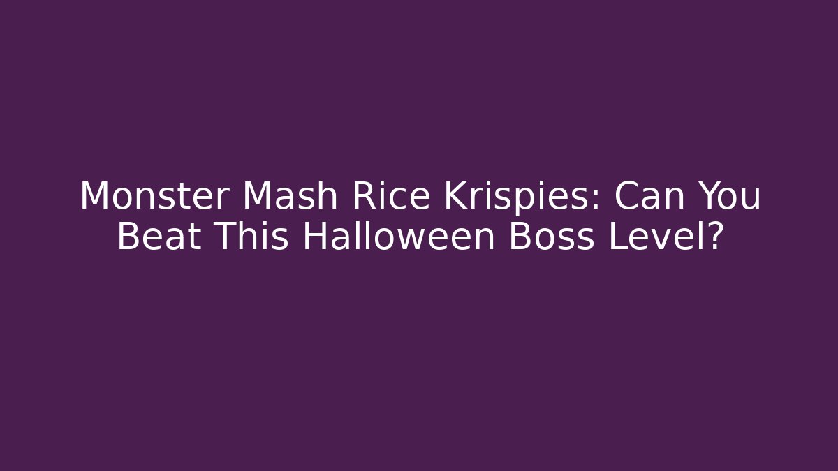 Monster Mash Rice Krispies: Can You Beat This Halloween Boss Level?