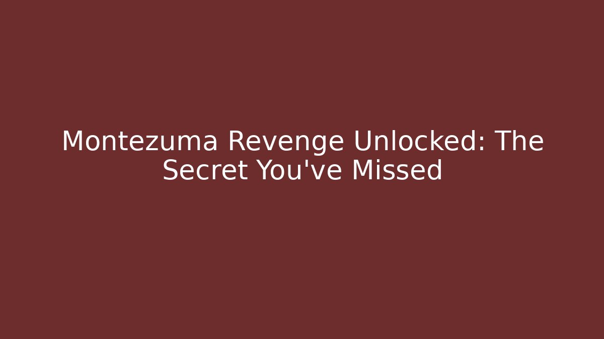 Montezuma Revenge Unlocked: The Secret You’ve Missed - Vintage E-Juice