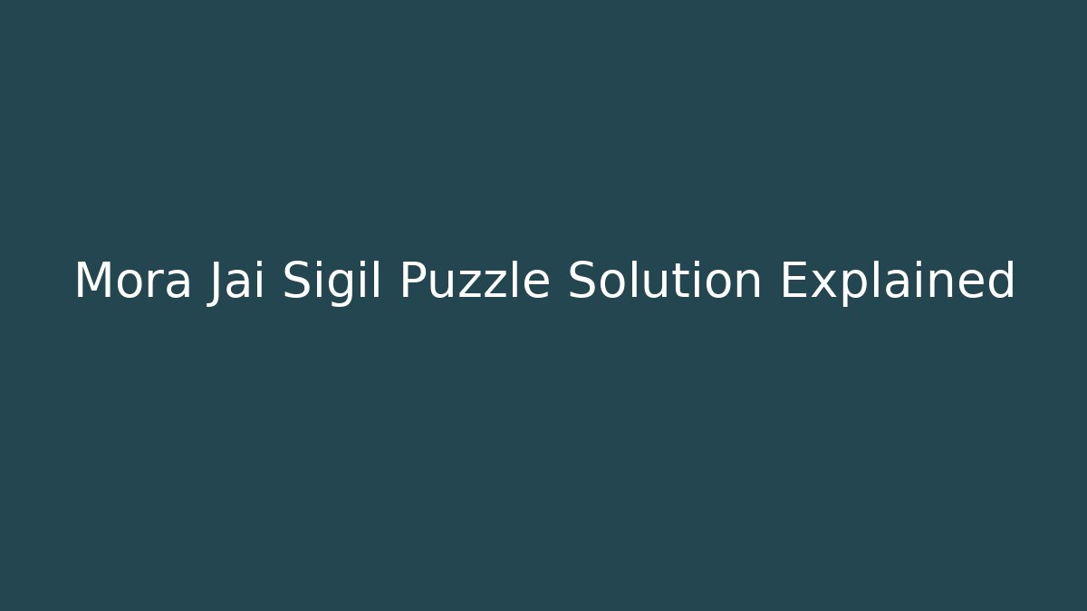 Mora Jai Sigil Puzzle Solution Explained
