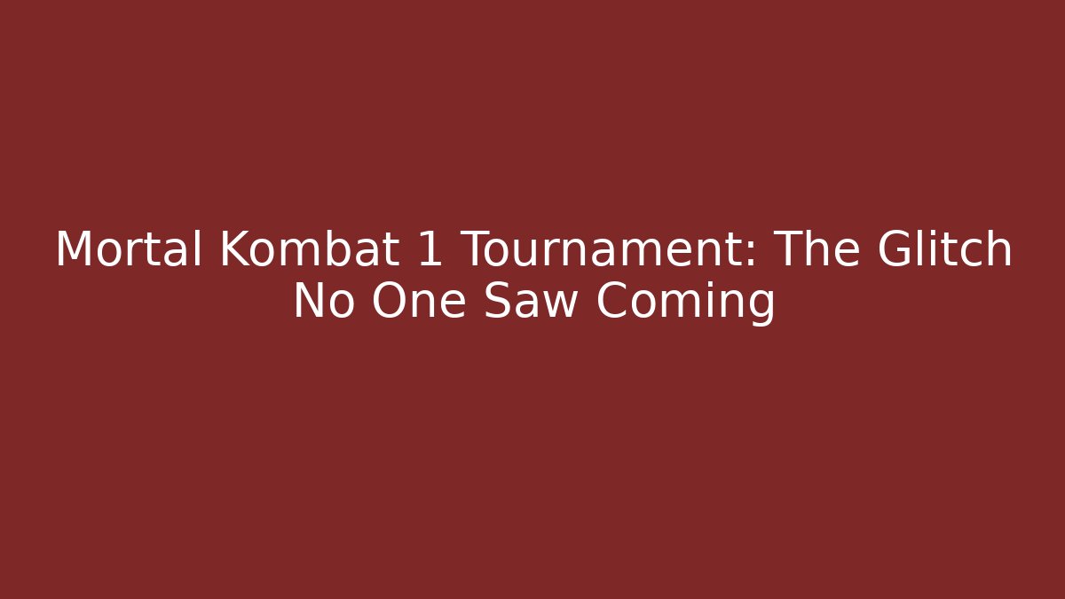 Mortal Kombat 1 Tournament: The Glitch No One Saw Coming