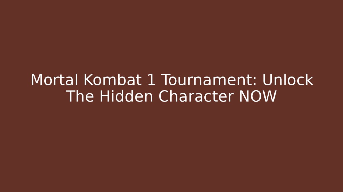 Mortal Kombat 1 Tournament: Unlock The Hidden Character NOW