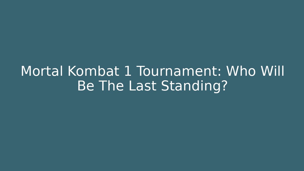 Mortal Kombat 1 Tournament: Who Will Be The Last Standing?