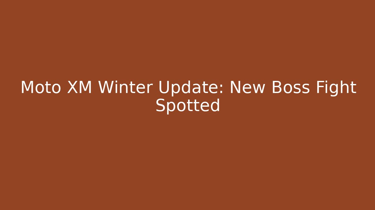 Moto XM Winter Update: New Boss Fight Spotted