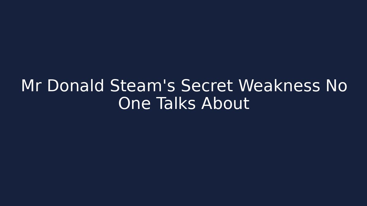 Mr Donald Steam's Secret Weakness No One Talks About - Vintage E-Juice