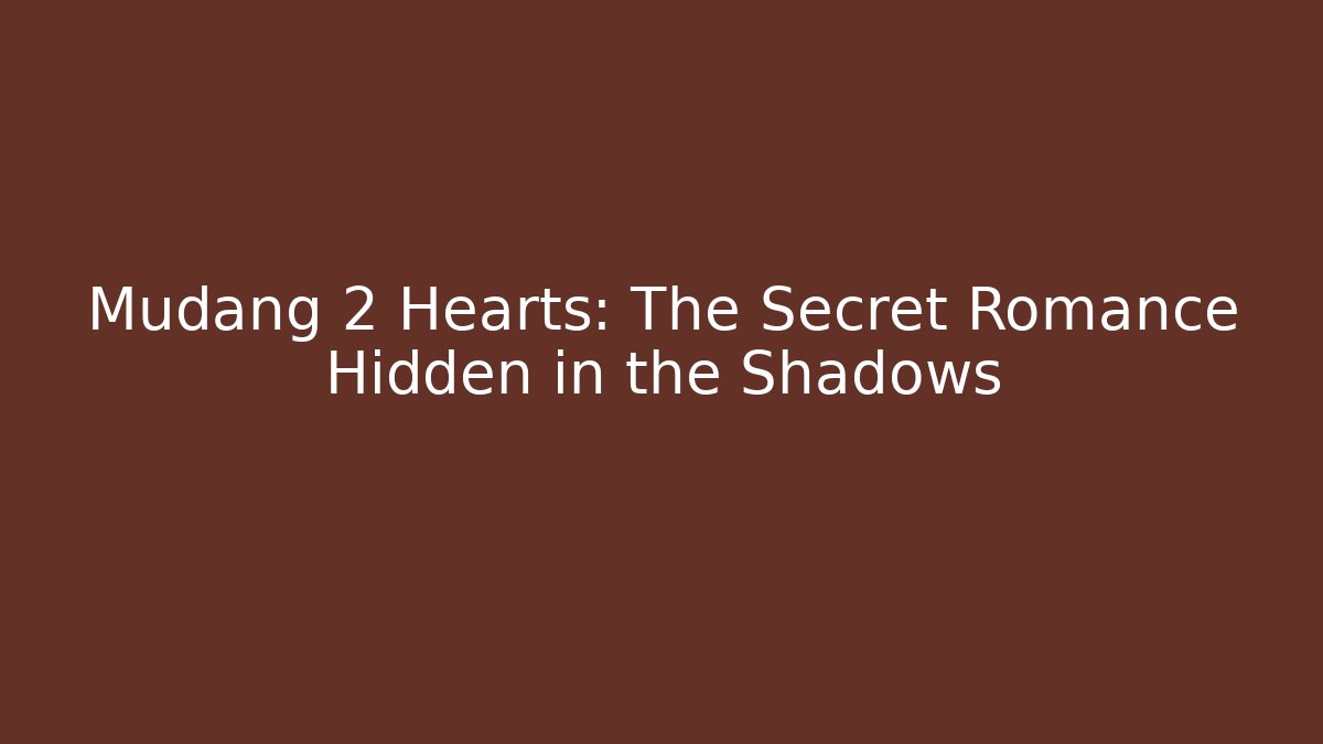 Mudang 2 Hearts: The Secret Romance Hidden in the Shadows
