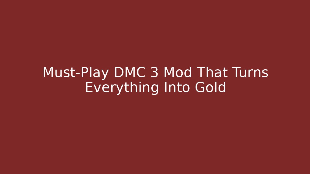 Must-Play DMC 3 Mod That Turns Everything Into Gold