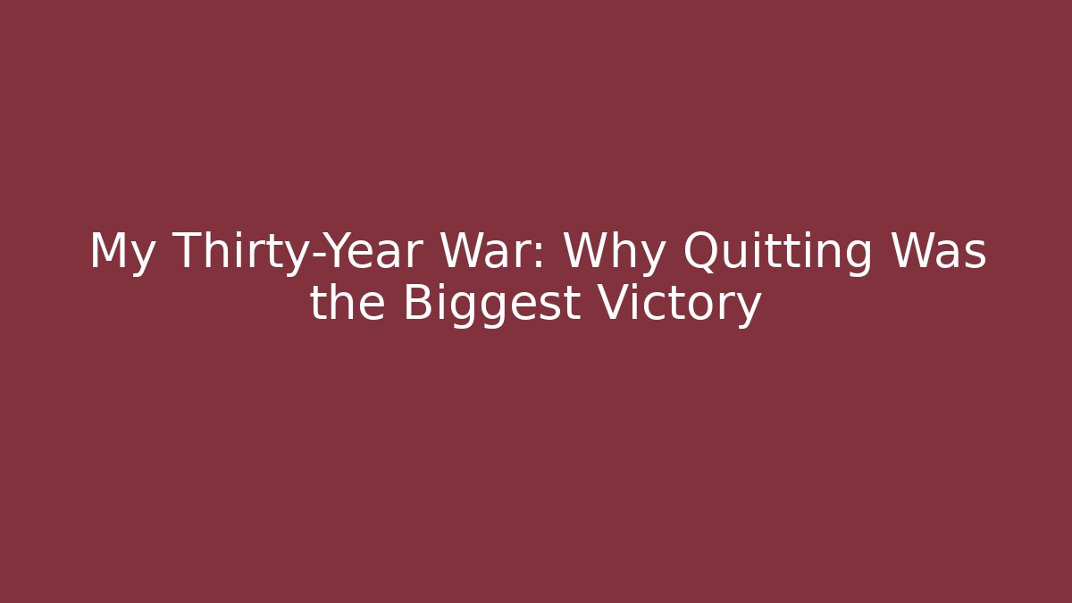 My Thirty-Year War: Why Quitting Was the Biggest Victory - Vintage E-Juice