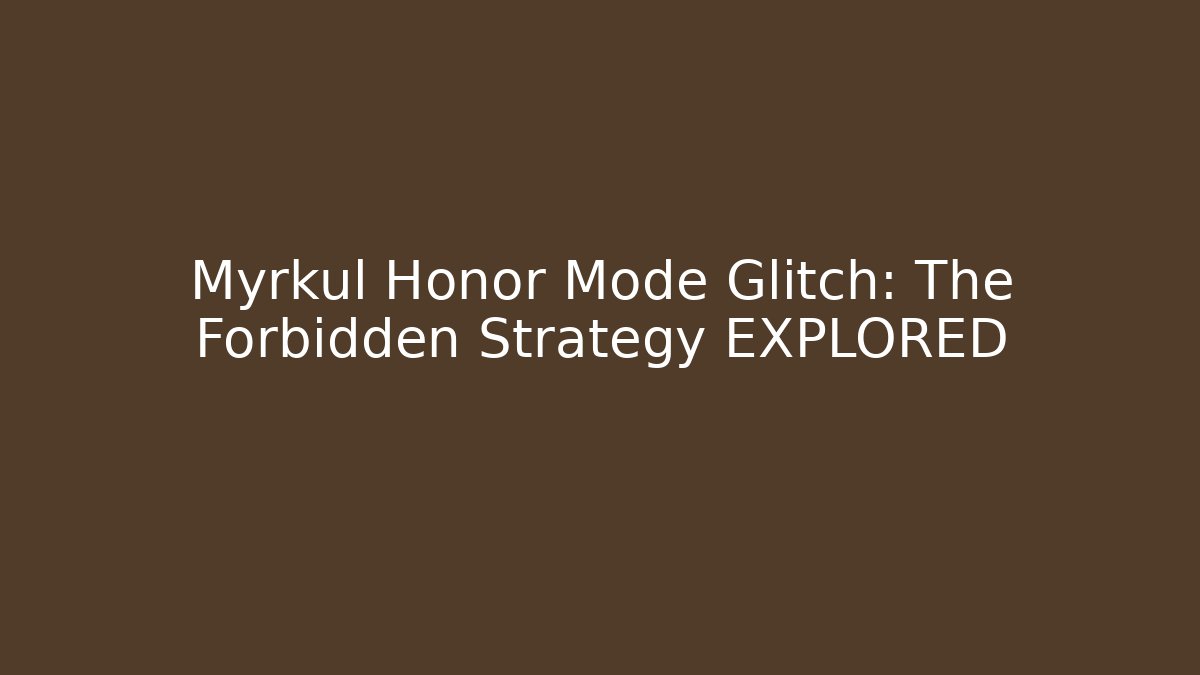 Myrkul Honor Mode Glitch: The Forbidden Strategy EXPLORED