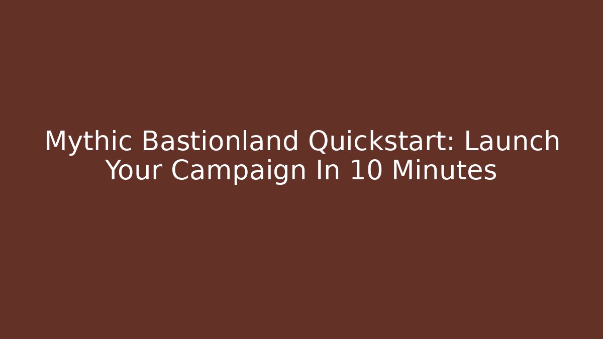 Mythic Bastionland Quickstart: Launch Your Campaign In 10 Minutes