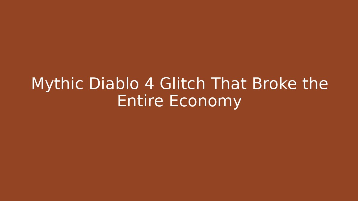 Mythic Diablo 4 Glitch That Broke the Entire Economy - Vintage E-Juice