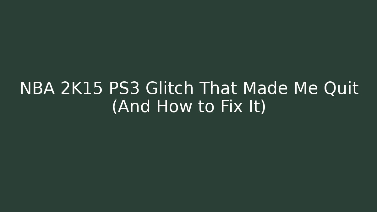 NBA 2K15 PS3 Glitch That Made Me Quit (And How to Fix It) - Vintage E-Juice