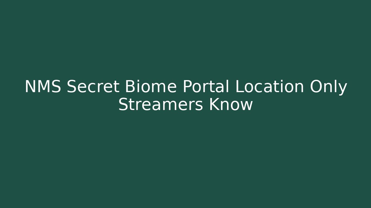 NMS Secret Biome Portal Location Only Streamers Know - Vintage E-Juice