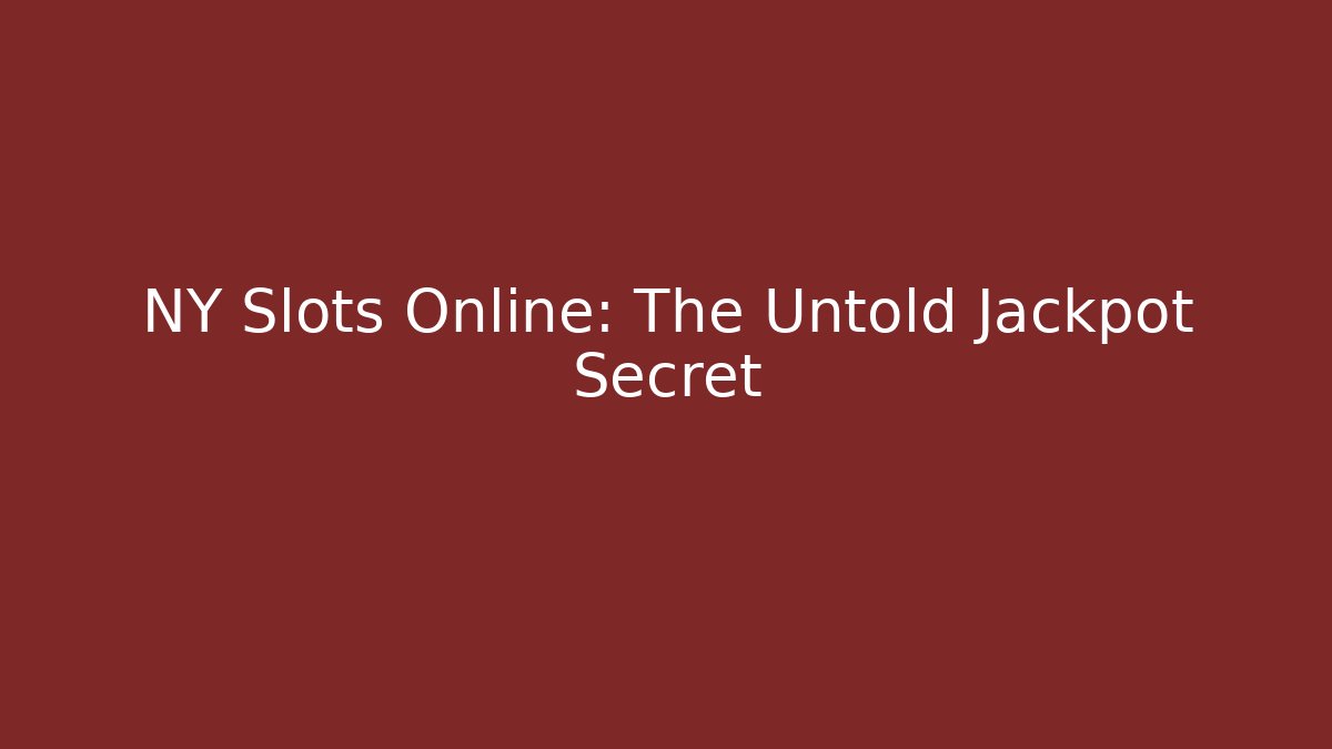 NY Slots Online: The Untold Jackpot Secret