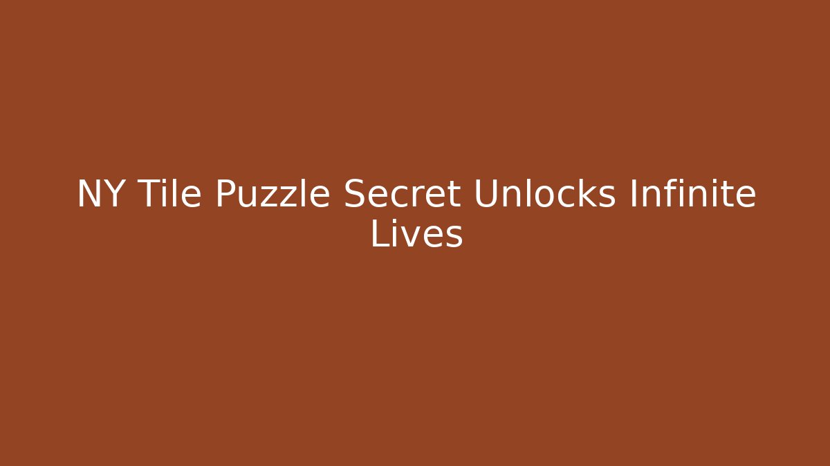 NY Tile Puzzle Secret Unlocks Infinite Lives