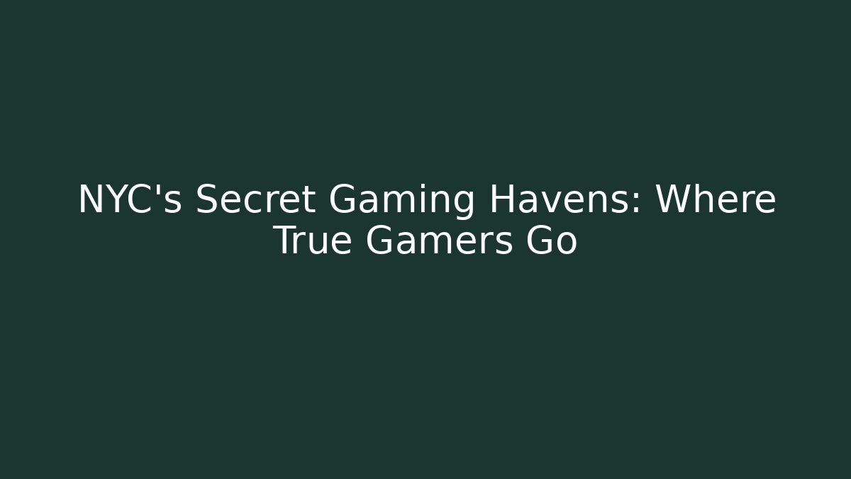 NYC's Secret Gaming Havens: Where True Gamers Go - Vintage E-Juice
