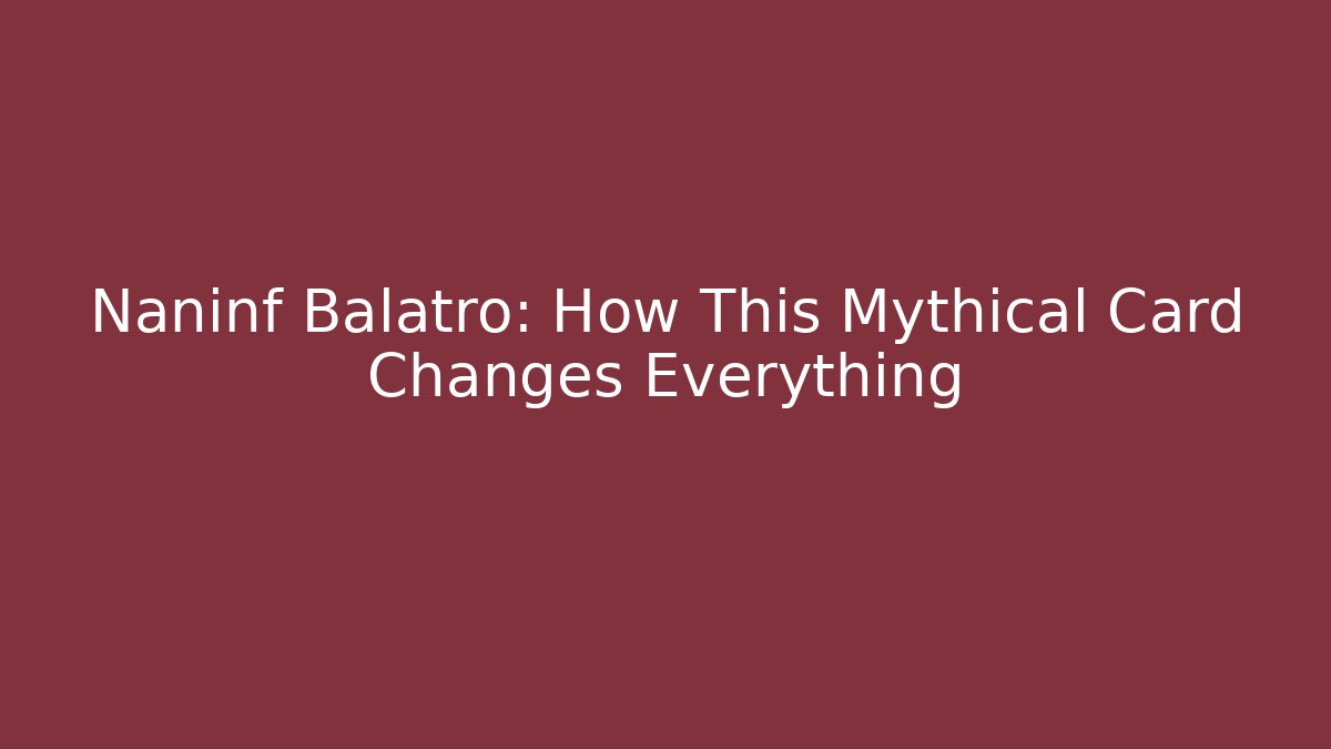 Naninf Balatro: How This Mythical Card Changes Everything