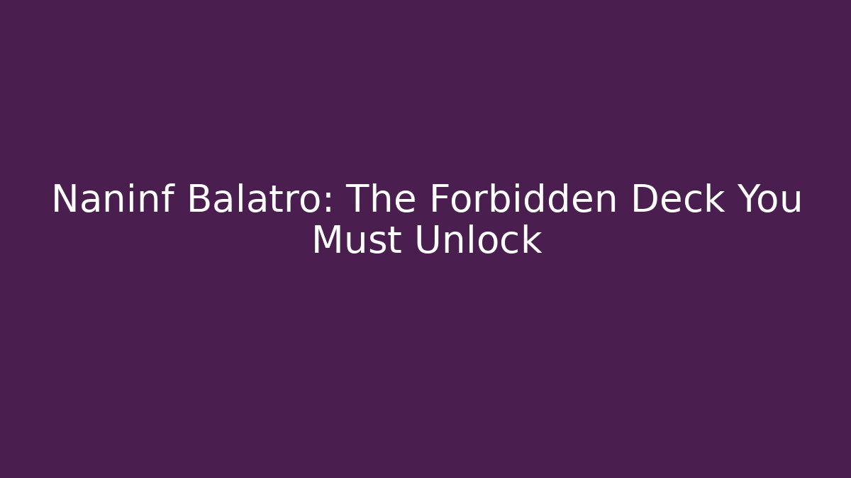 Naninf Balatro: The Forbidden Deck You Must Unlock