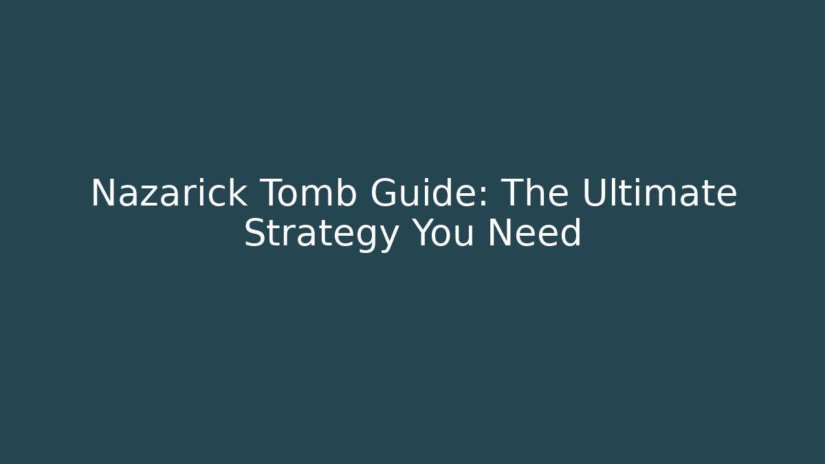 Nazarick Tomb Guide: The Ultimate Strategy You Need