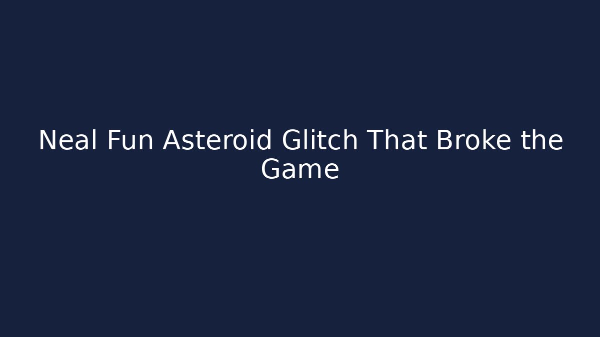 Neal Fun Asteroid Glitch That Broke the Game