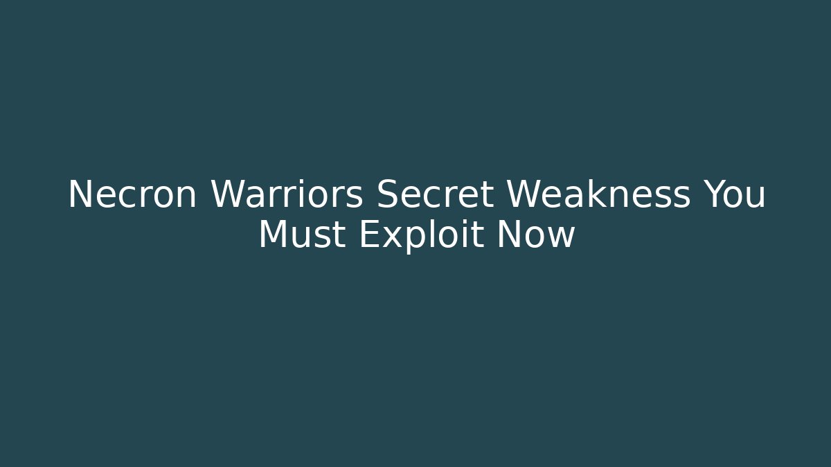 Necron Warriors Secret Weakness You Must Exploit Now