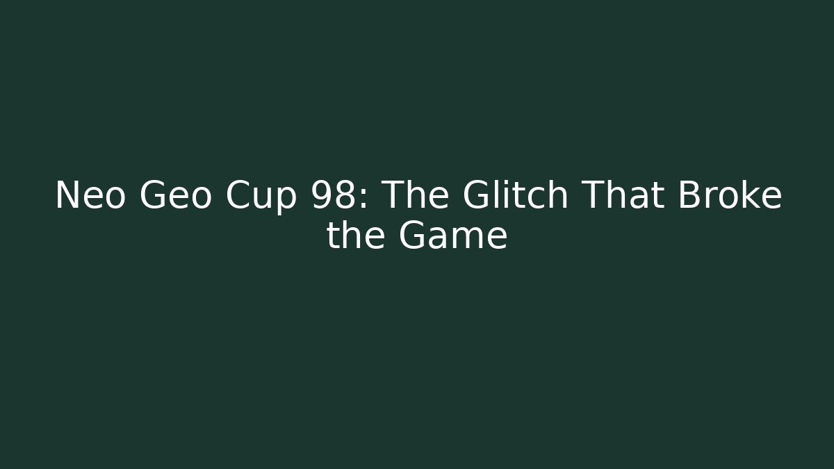 Neo Geo Cup 98: The Glitch That Broke the Game