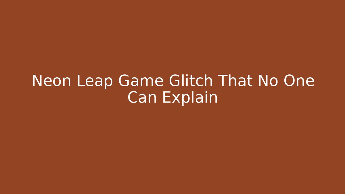 Neon Leap Game Glitch That No One Can Explain - Vintage E-Juice