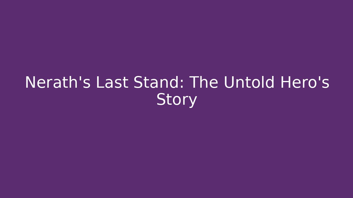Nerath's Last Stand: The Untold Hero's Story - Vintage E-Juice