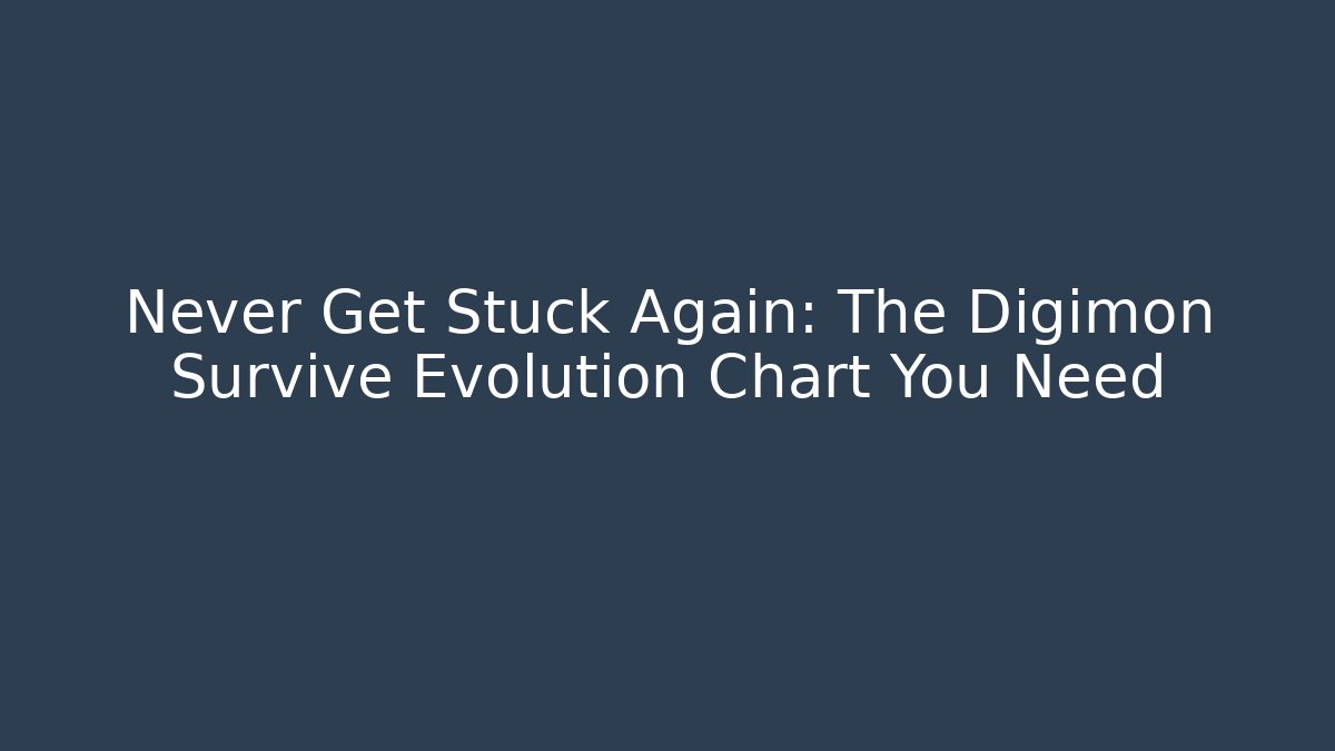 Never Get Stuck Again: The Digimon Survive Evolution Chart You Need