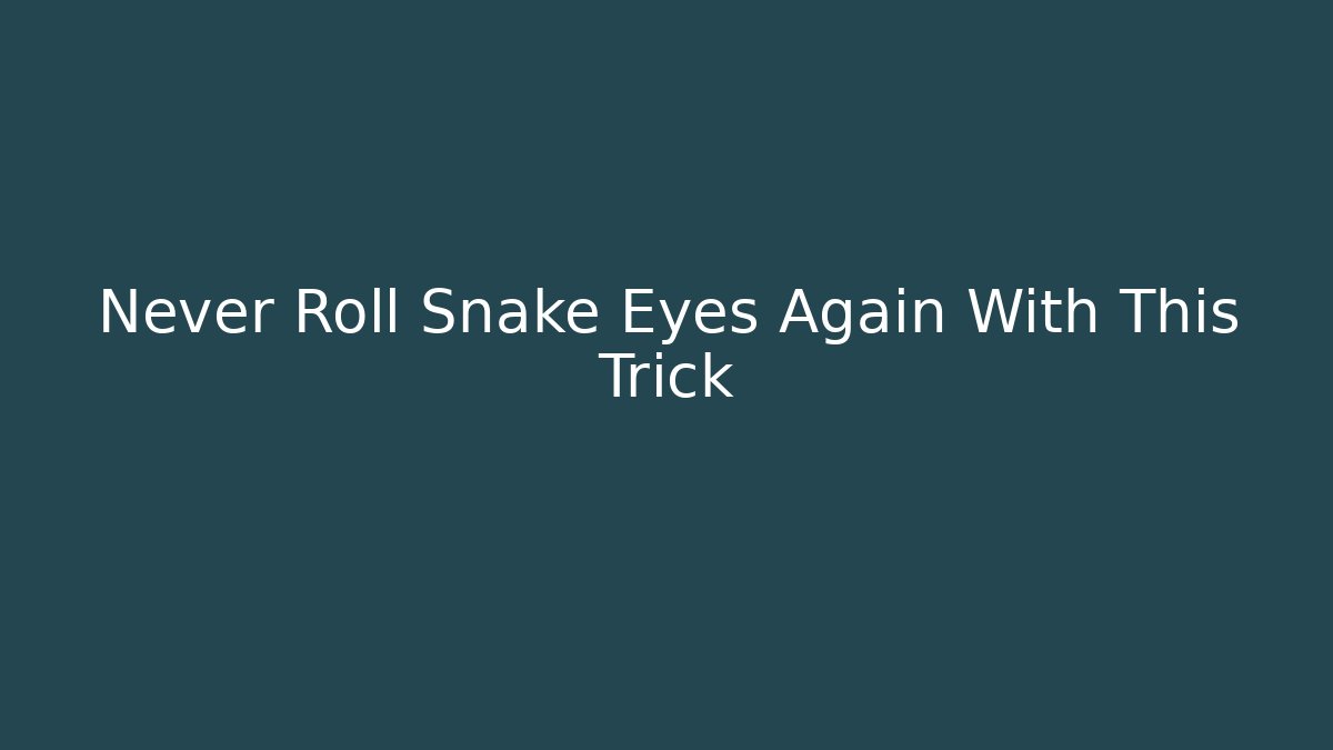 Never Roll Snake Eyes Again With This Trick - Vintage E-Juice